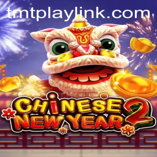 Exploring CHINESENEWYEAR2: A New Adventure with TMT PLAY